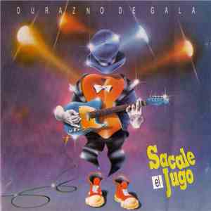 Durazno De Gala - Sacale el Jugo download mp3 flac