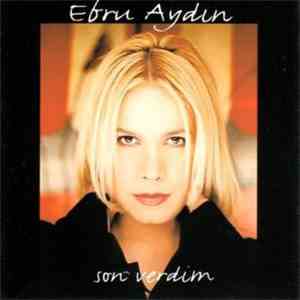 Ebru Aydın - Son Verdim download mp3 flac
