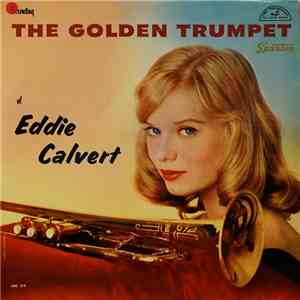 Eddie Calvert - Presenting The Golden Trumpet of Eddie Calvert download mp3 flac