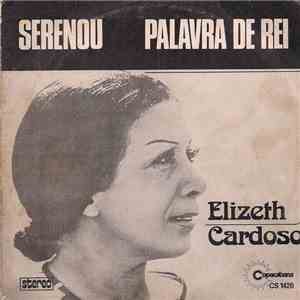 Elizeth Cardoso - Serenou / Palavra De Rei download mp3 flac