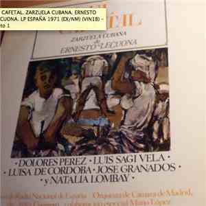 Ernesto Lecuona, Dolores Perez, Luis Sagi-Vela, Luisa de Córdoba, José Granados, Natalia Lombay, Coros de Radio Televisión Española, Orquesta de Cámara de Madrid, Felix Guerrero, Maño Lopez - El Cafetal ( Zarzuela Cubana de Ernesto Lecuona) download free Ernesto Lecuona, Dolores Perez, Luis Sagi-Vela, Luisa de Córdoba, José Granados, Natalia Lombay, Coros de Radio Televisión Española, Orquesta de Cámara de Madrid, Felix Guerrero, Maño Lopez - El Cafetal ( Zarzuela Cubana de Ernesto Lecuona) download mp3 flac
