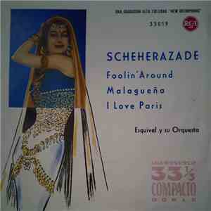 Esquivel Y Su Orquesta - Scheherazade / Foolin' Around / Malagueña / I Love Paris download mp3 flac