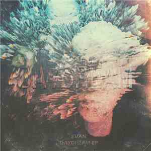 Evan  - Daydream EP download mp3 flac