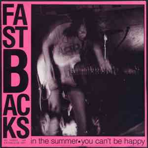 Fastbacks - In The Summer • You Can't Be Happy download free