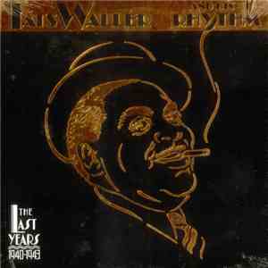 Fats Waller And His Rhythm - The Last Years (1940-1943) download free Fats Waller And His Rhythm - The Last Years (1940-1943) download mp3 flac