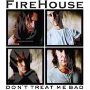 Firehouse  - Don't Treat Me Bad download mp3 flac