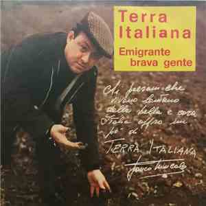 Franco Trincale Con Il Complesso "Gli Emigranti" - Terra Italiana / Emigrante Brava Gente download mp3 flac