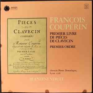 François Couperin - Blandine Verlet - Premier Livre De Piéces De Clavecin : Premier Ordre download mp3 flac