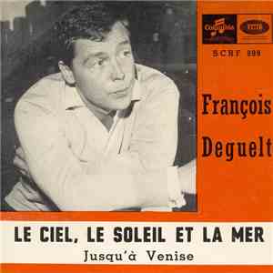 François Deguelt - Le Ciel, Le Soleil Et La Mer download free