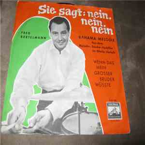 Fred Bertelmann - Sie Sagt: Nein,Nein,Nein / Bahama Melodie download free