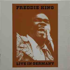 Freddie King - Live In Germany download free