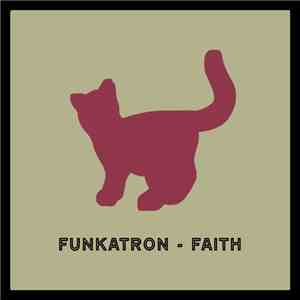 Funkatron  - Faith download mp3 flac