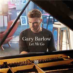 Gary Barlow - Let Me Go download free