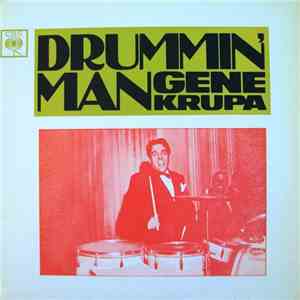 Gene Krupa - Drummin' Man - The Great Performances Of Gene Krupa - Record 1 download free