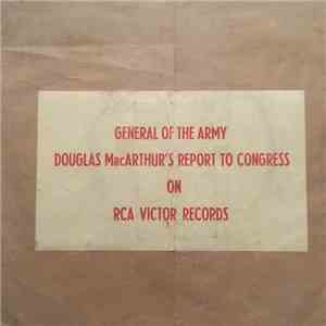 General Douglas MacArthur - Report To Congress April 19, 1951 download mp3 flac