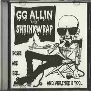 GG Allin And Shrinkwrap  - Roses Are Red ... And Violence Is Too... download mp3 flac