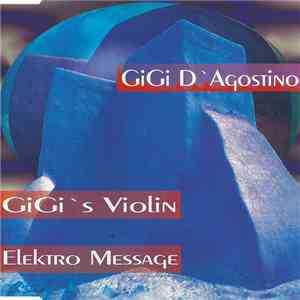 GiGi D`Agostino - GiGi's Violin / Elektro Message download mp3 flac