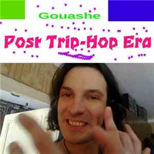 Gouashe - Post Trip-Hop Era download mp3 flac