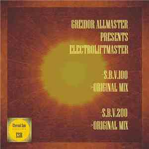 Greidor Allmaster Presents Electroliftmaster - S.B.V.100 / S.B.V.200 download mp3 flac