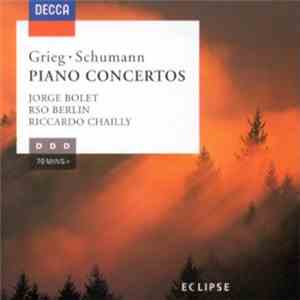 Grieg • Schumann - Jorge Bolet / RSO Berlin / Riccardo Chailly - Piano Concertos download mp3 flac