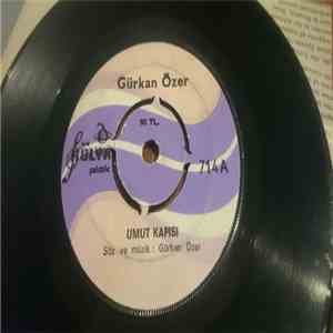 Gürkan Özer - Umut Kapisi / Sevemem Baskasini download free