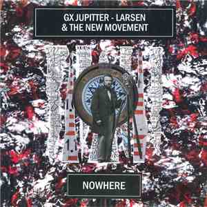 GX Jupitter-Larsen & The New Movement  - Nowhere download mp3 flac