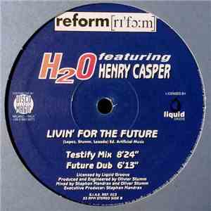 H2O Feat. Henry Casper - Livin' For The Future download free