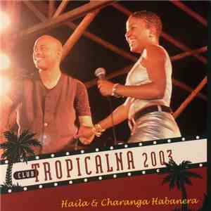 Haila & Charanga Habanera - Club Tropicalna 2003 download mp3 flac