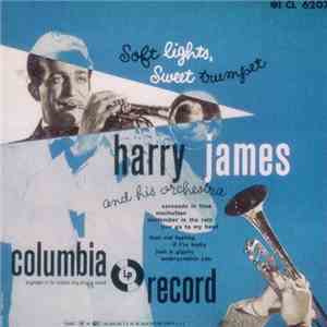 Harry James And His Orchestra - Soft Lights, Sweet Trumpet download mp3 flac