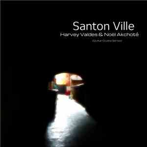 Harvey Valdes, Noël Akchoté - Santon Ville (Guitar Duets Series) download mp3 flac
