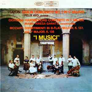 Haydn, Mozart, Giordani / I Musici, Felix Ayo, Maria Teresa Garatti - Violin Concerto No. 1 / Harpsichord Concerto In C Major / Divertimenti, K. 137 And 138 download mp3 flac