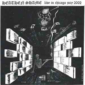 Heathen Shame - Live In Chicago 2002 download mp3 flac