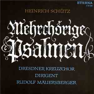 Heinrich Schütz, Dresdner Kreuzchor, Rudolf Mauersberger - Mehrchörige Psalmen download mp3 flac