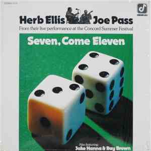 Herb Ellis & Joe Pass Also Featuring Jake Hanna & Ray Brown - Seven, Come Eleven (From Their Live Performance At The Concord Summer Festival) download free