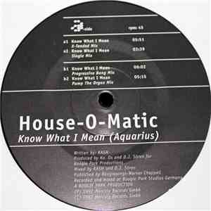 House-O-Matic - Know What I Mean (Aquarius) download free House-O-Matic - Know What I Mean (Aquarius) download mp3 flac