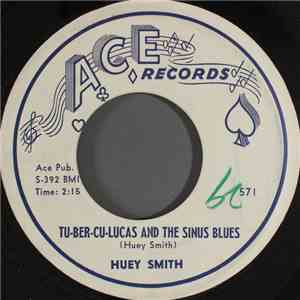 Huey Smith - Tu-Ber-Cu-Lucas And The Sinus Blues / Dearest Darling (You're The One) download free