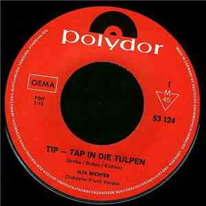 Ilja Richter - Tip - Tap In Die Tulpen download free