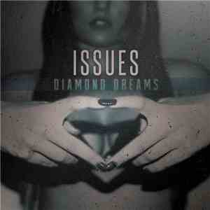 Issues  - Diamond Dreams download mp3 flac