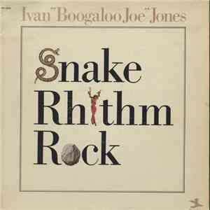 Ivan "'Boogaloo Joe" Jones - Snake Rhythm Rock download free