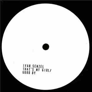 Ivan Senzel - That's My Girl / Good By download mp3 flac