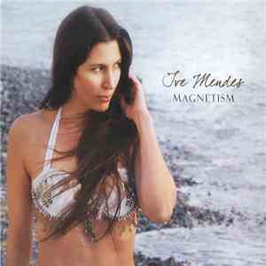 Ive Mendes - Magnetism download mp3 flac