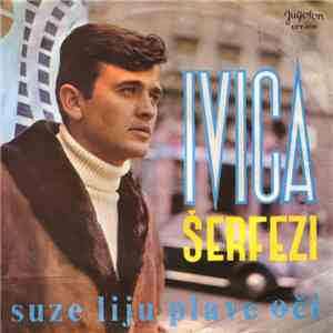 Ivica Šerfezi - Suze Liju Plave Oči download mp3 flac