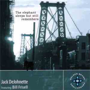 Jack DeJohnette Featuring: Bill Frisell - The Elephant Sleeps But Still Remembers download mp3 flac