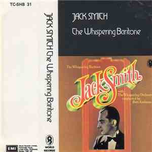Jack Smith (The Whispering Baritone) - Jack Smith The Whispering Baritone download mp3 flac