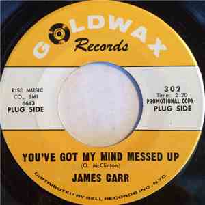 James Carr - You've Got My Mind Messed Up / That's What I Want To Know download mp3 flac