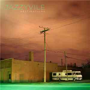 Jazzyvile - Destinations download mp3 flac