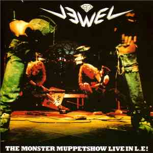 Jewel  - Nou Al Moe? The Monster Muppetshow Live In L.E. download mp3 flac