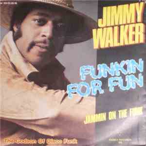 Jimmy Walker - Funkin For Fun / Jammin On The Funk download free Jimmy Walker - Funkin For Fun / Jammin On The Funk download mp3 flac