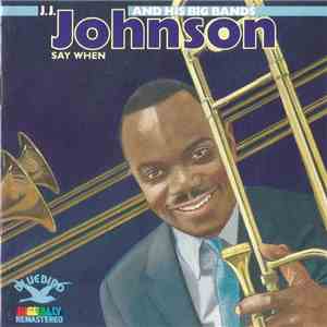 J.J. Johnson And His Big Bands - Say When download free