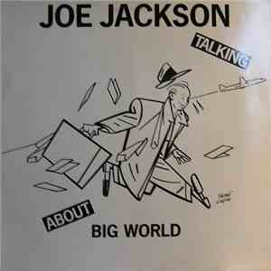 Joe Jackson - Talking About Big World download free